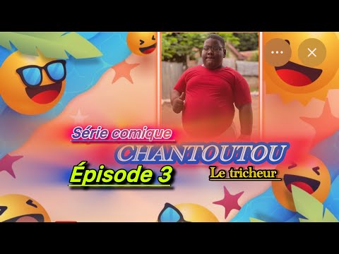 CHANTOUTOU le tricheur/Épisode 3 (Série comique)