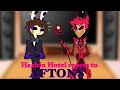 Hazbin Hotel Reacts To Aftons Part 1 4 CC Evan Afton MY AU Fnaf Hazbinhotel