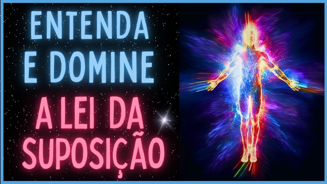 Entendendo e Dominando a LEI DA SUPOSIÇÃO - Manifestando a Vida Dos Seus Sonhos - NEVILLE GODDARD