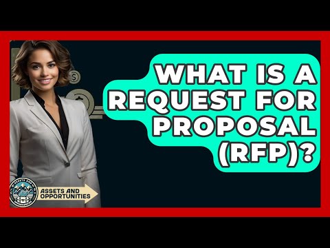 What Is A Request For Proposal (RFP)? - AssetsandOpportunity.org