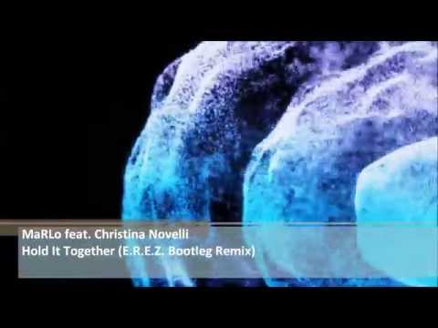 MaRLo feat. Christina Novelli - Hold It Together (E.R.E.Z. Bootleg Remix)