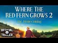 WHERE THE RED FERN GROWS II 1992 Official Trailer 4K