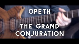 Opeth - The Grand Conjuration (full instrumental cover)