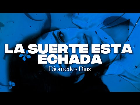 Diomedes Díaz - La Suerte Está Echada 🎰 (Letra/Lyrics)