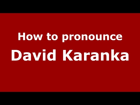 How to pronounce David Karanka (Spain/Spanish) - PronounceNames.com
