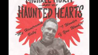Michael Hurtt & His Haunted Hearts - My Hamtramck Baby