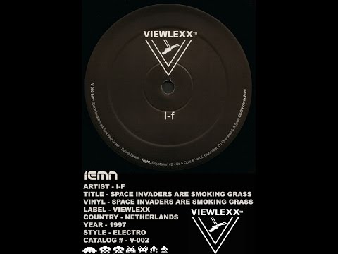 (((IEMN))) I-F - Space Invaders Are Smoking Grass - Viewlexx 1997 - Electro