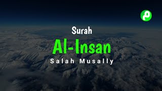 Download lagu Surah Al-Insan Salah Musally سورة الإنسان صلاح المصلي Murottal Merdu (HD) mp3