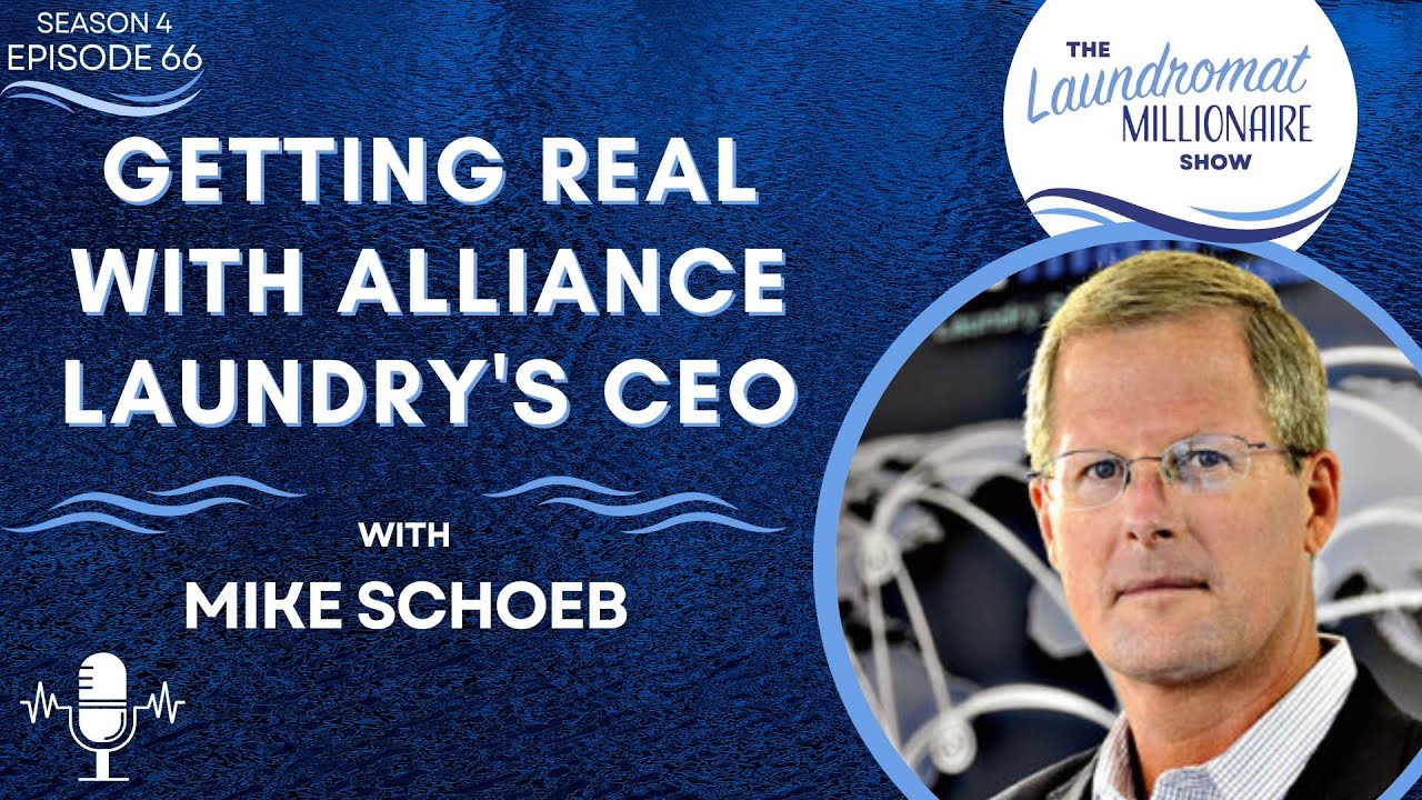 Getting Real with Alliance Laundry's CEO with Mike Schoeb