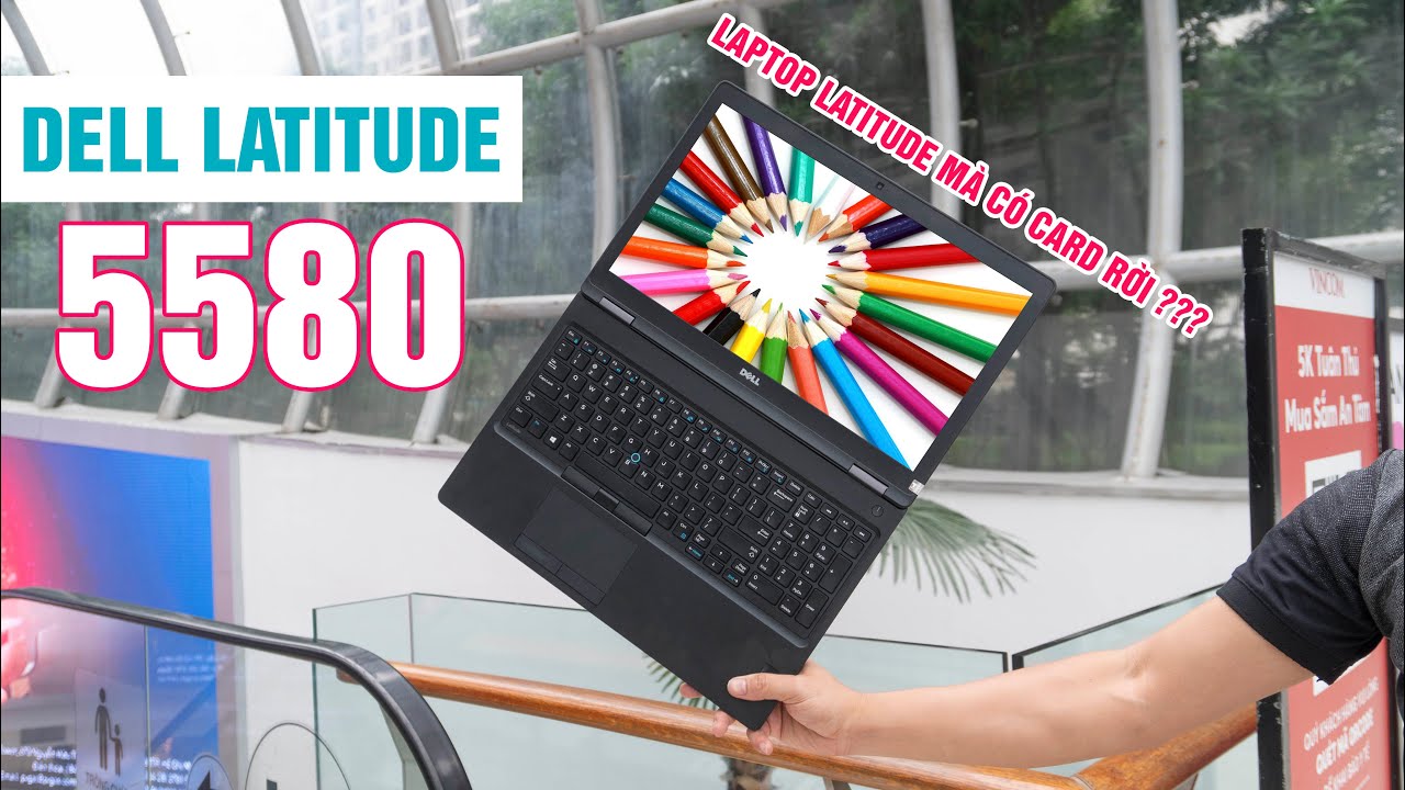 Dell Latitude E5580| Core™ i5-7300HQ| Ram 8GB | SSD 256GB | VGA On | 15.6 inch Full HD