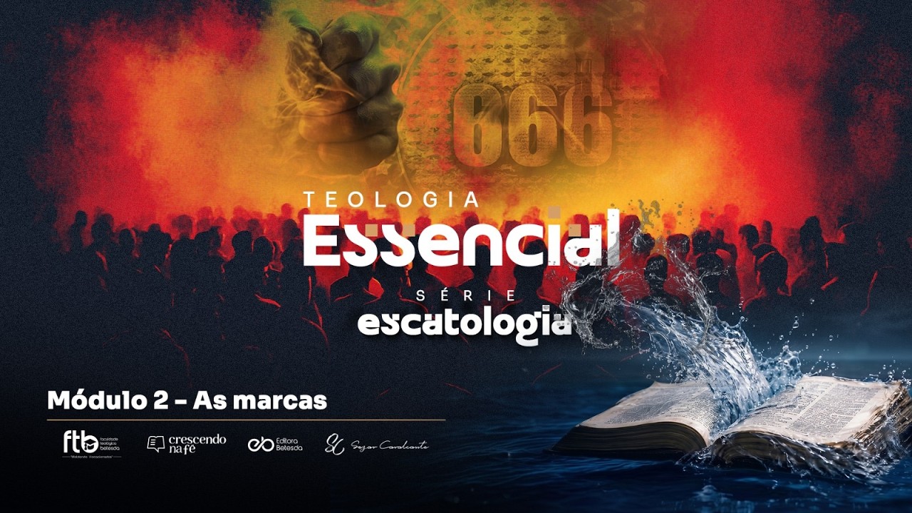 Oficina de Alinhamento: Módulo 02 - As Marcas do Apocalipse - Teologia Essencial Escatologia