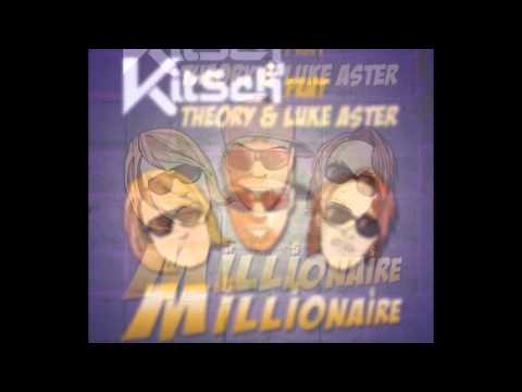 Kitsch 2.0 Feat. Theory & Luke Aster - Millionaire