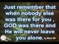 When Nobody Else Was There For You...GOD Was ...