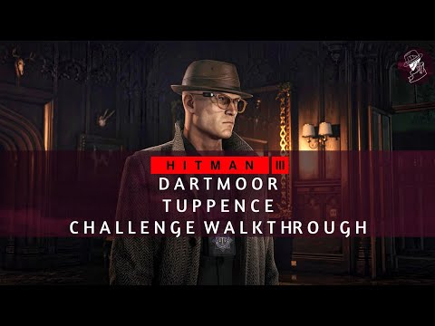 HITMAN 3 | Dartmoor | Tuppence | Challenge Walkthrough