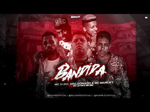 MC MARLEY , MC SHEK , MALDONADO FEAT. MC RICK E MC MR BIM - BANDIDA - MÚSICA NOVA