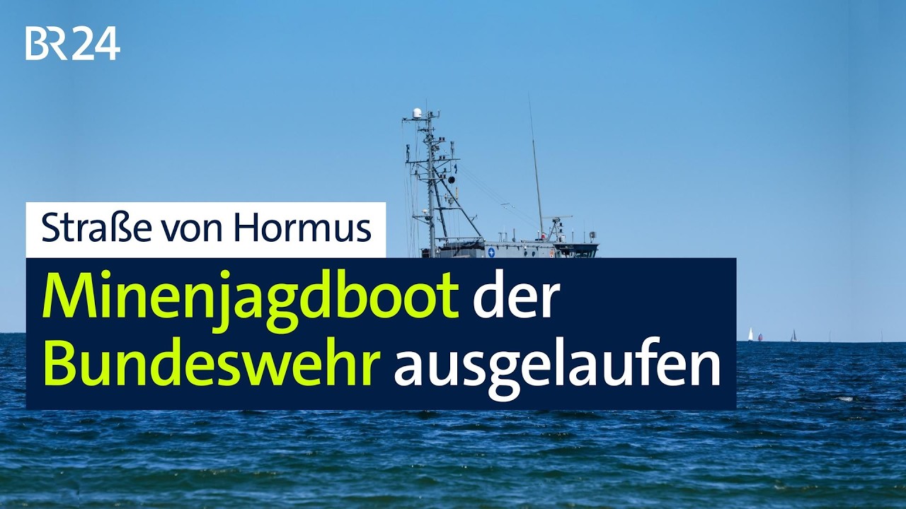 Straße von Hormus: Minenjagdboot der Bundeswehr ausgelaufen | BR24