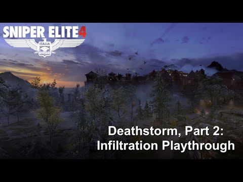 Deathstorm, Part 2: Infiltration playthrough — Authentic Plus — All Objectives — Sniper Elite 4