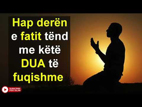 Hap deren e fatit tend me kete DUA te fuqishme