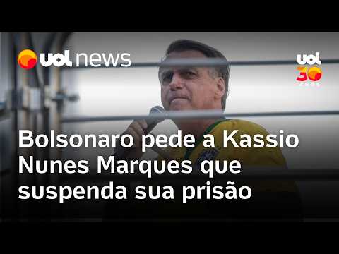 Jair Bolsonaro pede a Kassio Nunes Marques que suspenda sua prisão