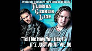 Florida Georgia Line - "Tell Me How You Like It"
