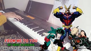 From Me To You - My Hero Academia / Piano + Orchestral Cover