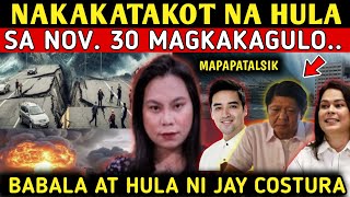 NAKAKATAKOT na HULA at BABALA ni JAY COSTURA Sa NOV. 30 ITO ang MANGYAYARI sa PILIPINAS!