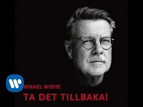 MIKAEL WIEHE Hej då trevligt att träffas (från Ta det tillbaka)