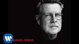 MIKAEL WIEHE "Hej då trevligt att träffas" (från "Ta det tillbaka")