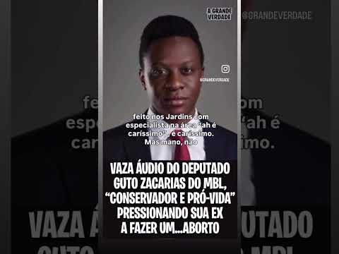 HIPOCRISIA DE GUTO ZACARIAS MBL SOBRE ABORTO