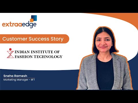 How the Indian Institute of Fashion Technology improved its admissions process with the help of ExtraaEdge CRM