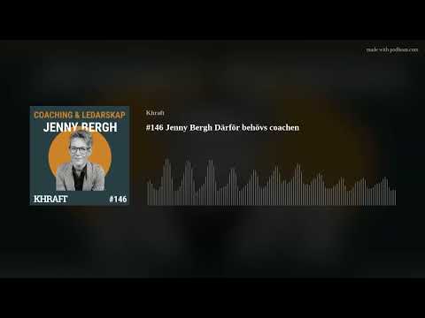 #146 Jenny Bergh Därför behövs coachen