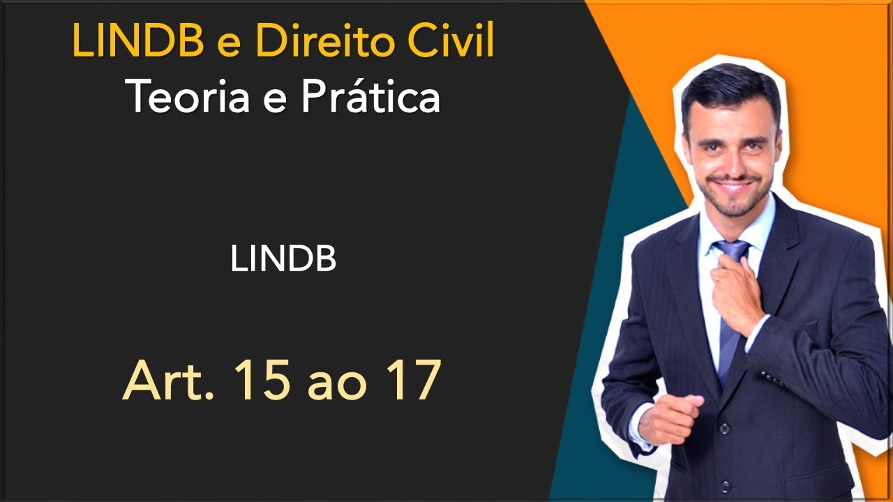 Direito Civil Teoria e Prática | LINDB | Art. 15 ao 17