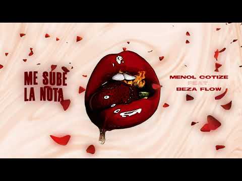 Menol Cotize X Beza Flow - Me Sube La Nota