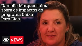 ‘Empoderamento feminino é dar liberdade financeira e econômica’, defende Daniella Marques