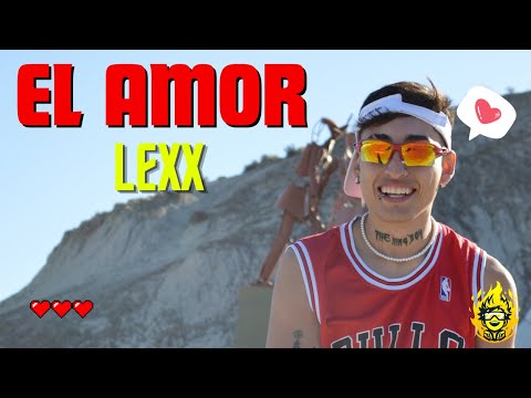 🍋 EL AMOR - LEXX (Video Oficial)