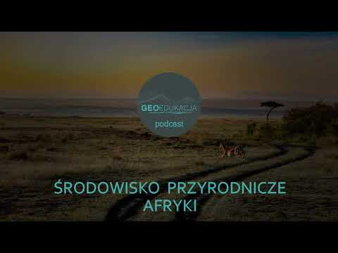 Środowisko przyrodnicze Afryki - podcast geograficzny - klasa 8