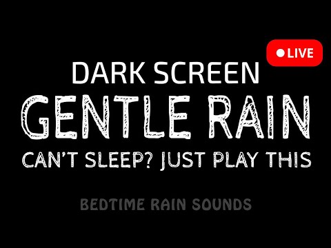 Gentle RAIN Sounds (No Thunder) to Calm Anxiety & Sleep | ASMR Black Screen LIVE 24/7