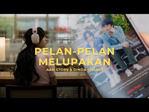 Aan Story, Dinda Ghania - Pelan Pelan Melupakan (Official Music Video)
