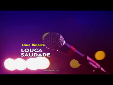 Louca Saudade - Lenne Bandeira (Karaokê)