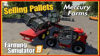 farming simulator 19 selling pallets mercury farms making money fs19