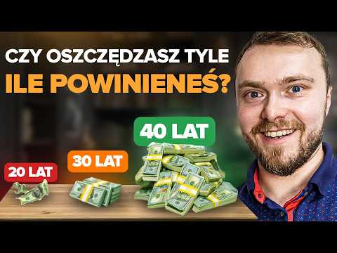 Jakie Oszczędności Powinieneś Mieć w Wieku 25, 30, 40 i 50 Lat? Czy Jesteś Na Dobrej Drodze?