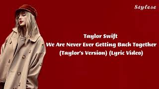 Taylor Swift - We Are Never Ever Getting Back Together (Taylor&#39;s Version) Lyrics Video