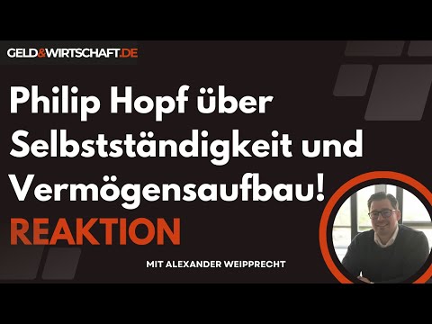Philip Hopf über Selbstständigkeit und Vermögensaufbau! 💵 - REAKTION!