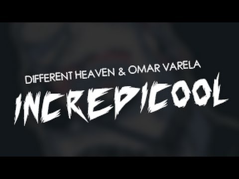 Different Heaven & Omar Varela - Incredicool
