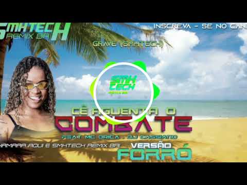 cê aguenta o combate Mc drica (versão forró) DJ Cassiano feat.DJ HENRIK NO BEAT