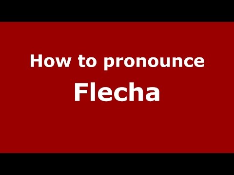 How to pronounce Flecha