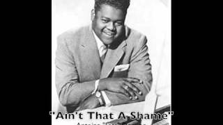 Antoine &quot;Fats&quot; Domino - &quot;Ain&#39;t That A Shame