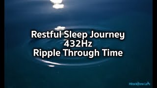 432 Hz Restful Sleep Journey | Miracle Tone Labs