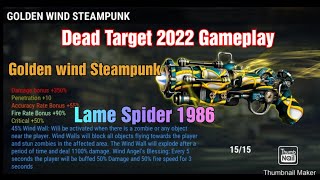 Dead Target 2022 Gameplay Golden Wind Steampunk Gameplay Lame Spider 1986