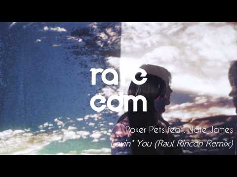 Poker Pets feat Nate James - Lovin' You (Raul Rincon Remix)